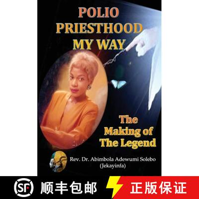 【3-4周达】Polio Priesthood My Way: The Making of the Legend [9780244822279]