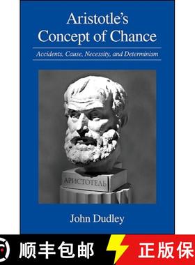【3-4周达】Aristotle's Concept of Chance: Accidents, Cause, Necessity, and Determinism [9781438432267]