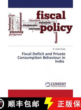 预订 Fiscal Deficit and Private Consumption Behaviour in India [9786203028515]