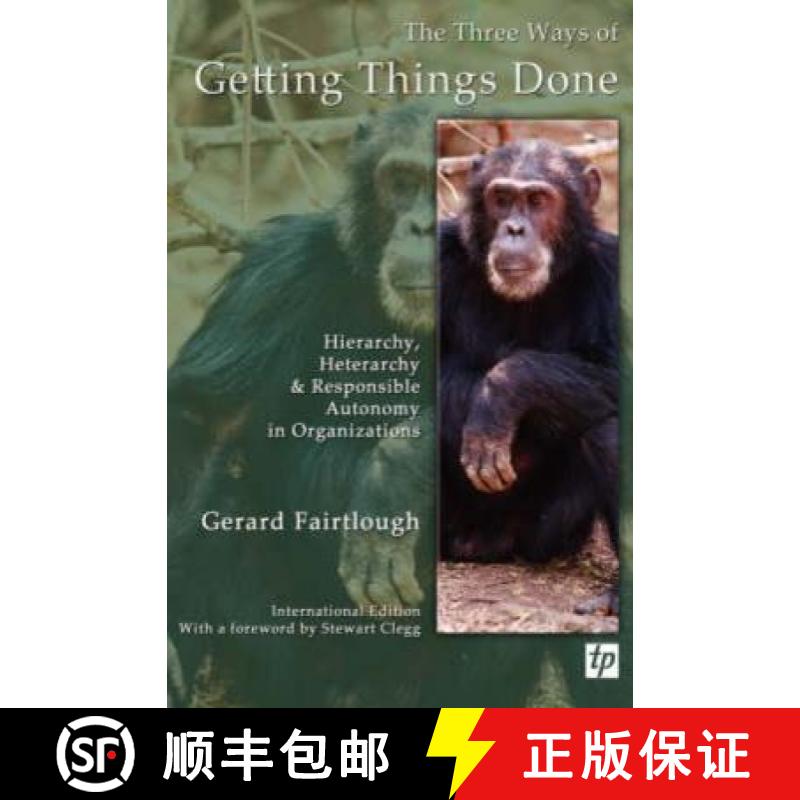 【3-4周达】Three Ways of Getting Things Done: Hierarchy, Heterarchy and Responsible Autonomy in Organ... [9780955008139]