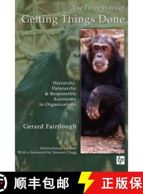 【3-4周达】Three Ways of Getting Things Done: Hierarchy, Heterarchy and Responsible Autonomy in Organ... [9780955008139]