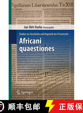 【3-4周达】Africani quaestiones : Studien zur Geschichte und Dogmatik des Privatrechts [9783642044519]
