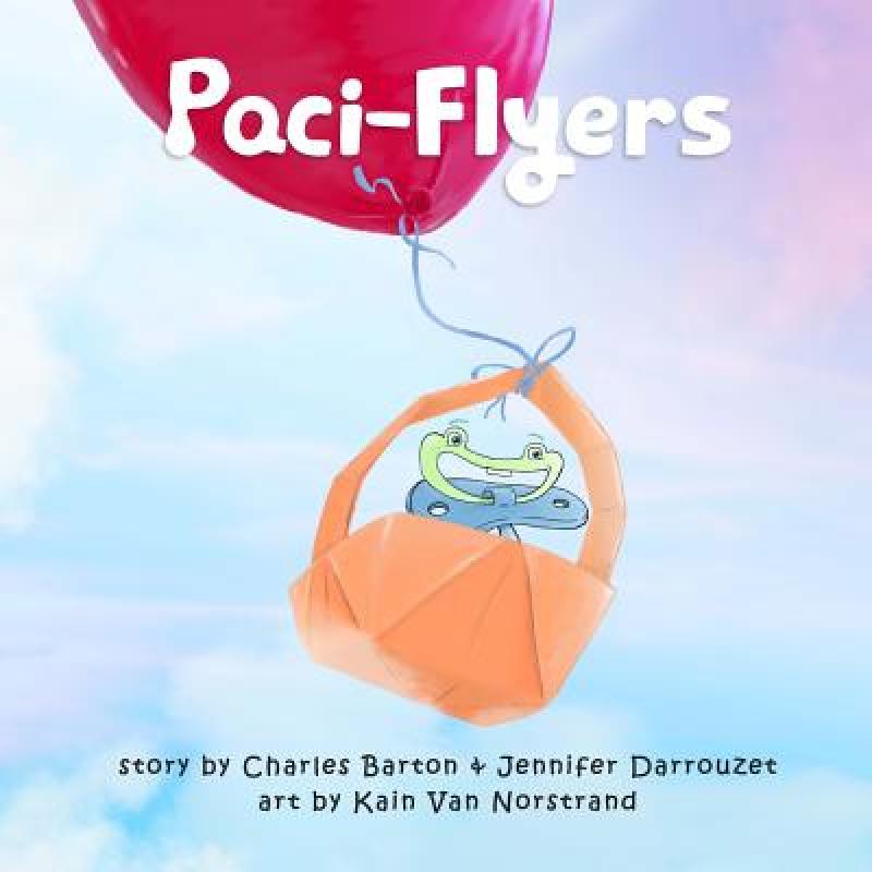 预订 paci-flyers: farewell to pacifiers [9780998164427]