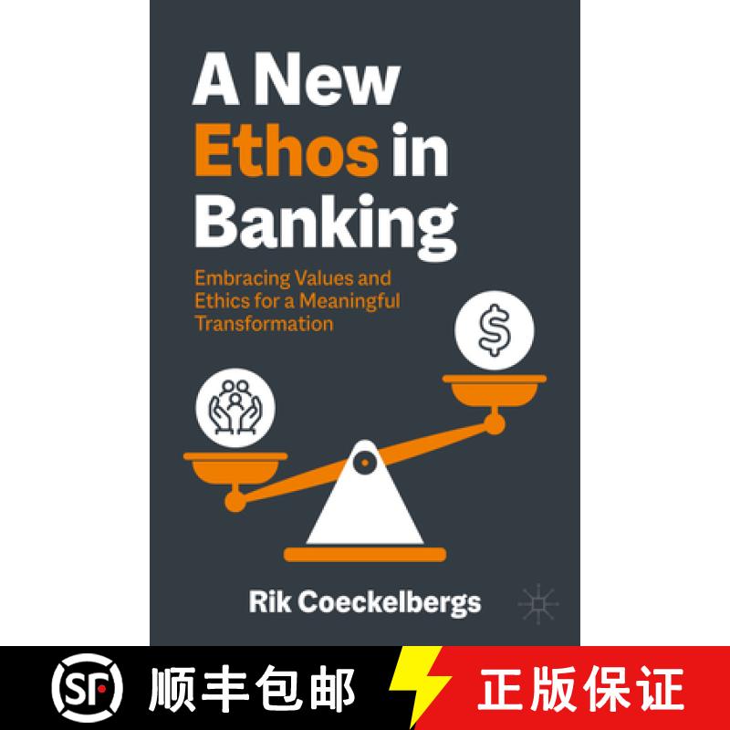 【3-4周达】A New Ethos in Banking: Embracing Values and Ethics for a Meaningful Transformation [9783031782336]