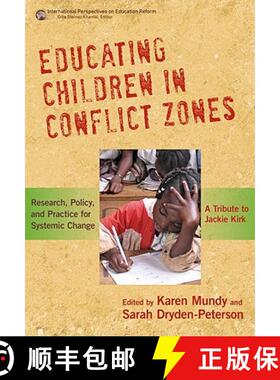 【3-4周达】Educating Children in Conflict Zones: Research, Policy, and Practice for Systemic Change--... [9780807752432]