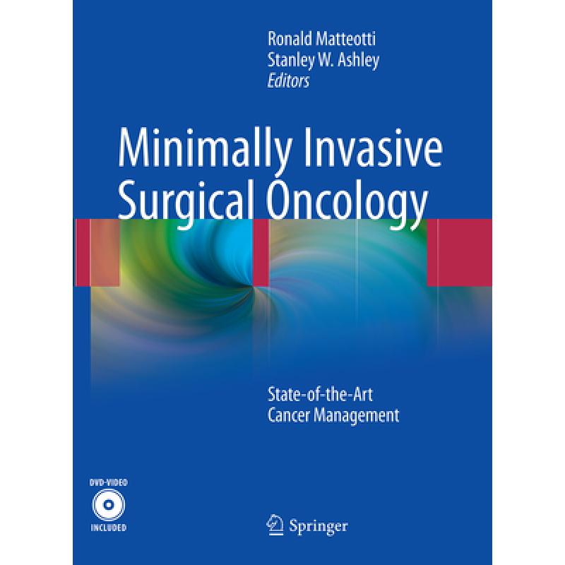 【4周达】Minimally Invasive Surgical Oncology: State-of- the-Art Cancer Management [9783662500910]