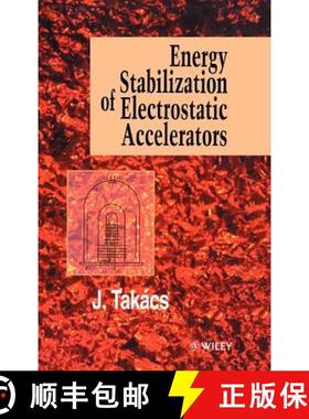 【3-4周达】Energy Stabilisation Of Electrostatic Accelerators [Wiley物理和天文] [9780471970392]