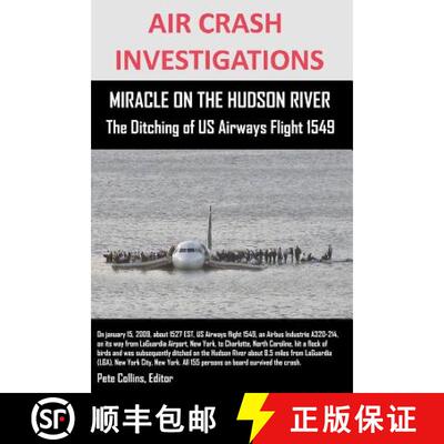 【3-4周达】AIR CRASH INVESTIGATIONS  MIRACLE ON THE HUDSON RIVER  The Ditching of US Airways Flight 1549 [9781300347163]