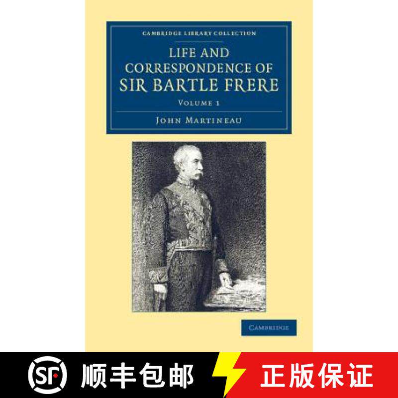 【3-4周达】Life and Correspondence of Sir Bartle Frere, Bart., G.C.B., F.R.S., Etc. - Volume 1 [9781108051859]