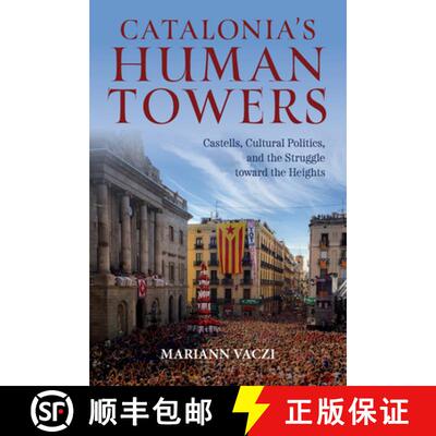 【3-4周达】精装 Catalonia's Human Towers: Castells, Cultural Politics, and the Struggle Toward the He... [9780253067159]