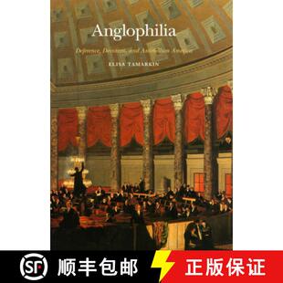 【3-4周达】Anglophilia – Deference, Devotion, and Antebellum America [9780226789446]