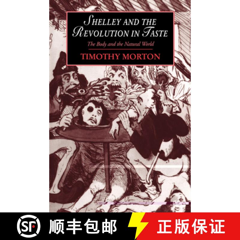 【3-4周达】Shelley and the Revolution in Taste: The Body and the Natural World - Shelley and the Revo... [9780521471350]