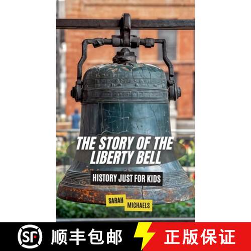 【3-4周达】The Story of the Liberty Bell: History Just For Kids [9798224455638]