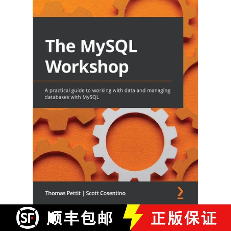 预订 The MySQL Workshop: A practical guide to working with data and managing databases with MySQL [9781839214905]