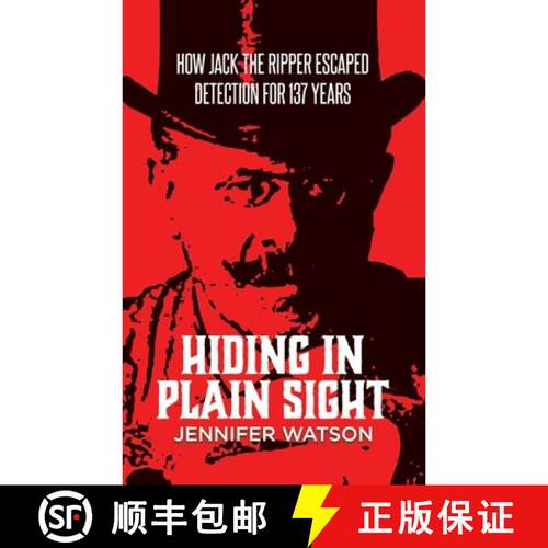 【3-4周达】Hiding in Plain Sight: How Jack the Ripper Escaped Detection for 137 Years [9781834180182]
