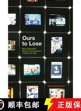 预订 Ours to Lose: When Squatters Became Homeowners in New York City [9780226399805]