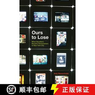 Lose 9780226399805 Ours New Squatters When City 预订 Became York Homeowners
