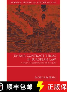 【3-4周达】Unfair Contract Terms in European Law: A Study in Comparative and EC Law [9781841135946]