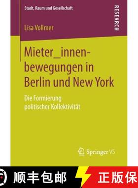 【3-4周达】Mieter_innenbewegungen in Berlin und New York : Die Formierung politischer Kollektivität [9783658240158]