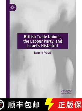 【3-4周达】British Trade Unions, the Labour Party, and Israel’s Histadrut [9783030868130]