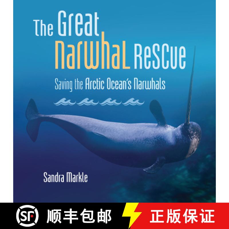 【3-4周达】The Great Narwhal Rescue: Saving the Arctic Ocean's Narwhals [9798765610169]