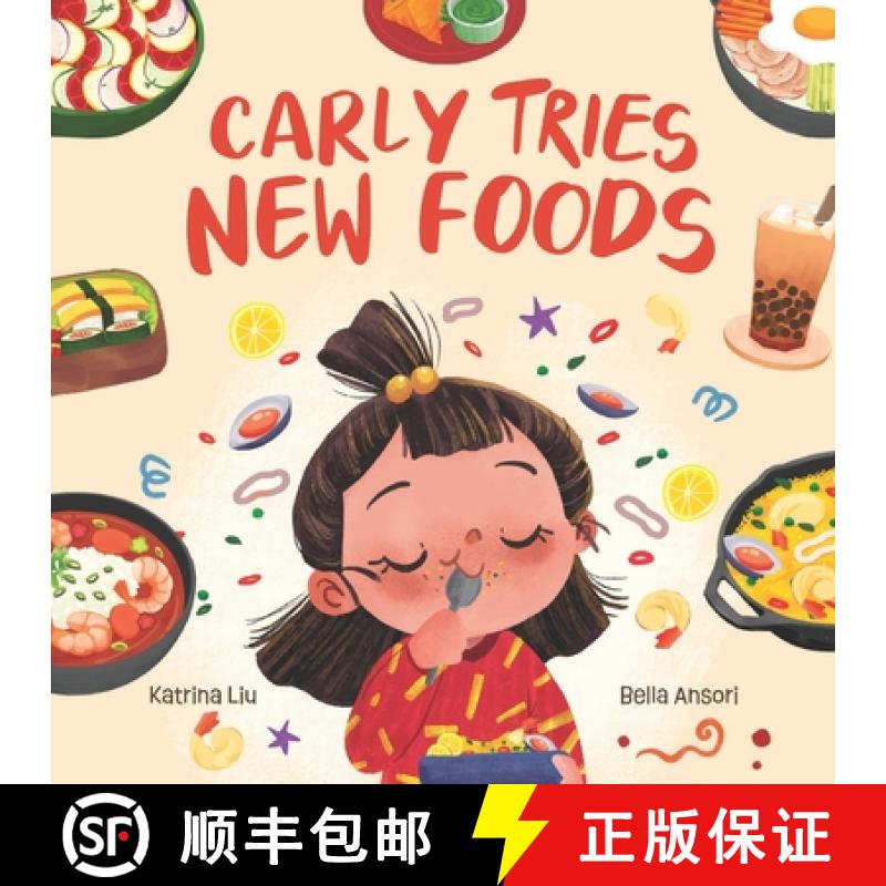 【2-3周达】Carly Tries New Foods (A foodie book for picky eaters): encouraging kids to expand their p... [9798891110205]