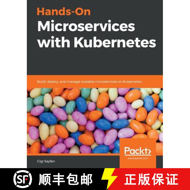 预订 Hands-On Microservices with Kubernetes: Build, deploy, and manage scalable microservices on Kube... [9781789805468]