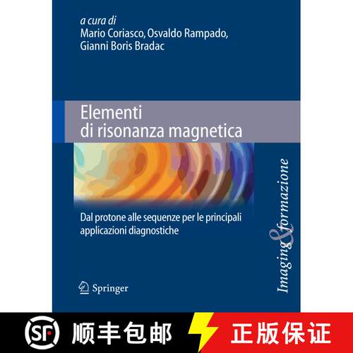 【3-4周达】Elementi Di Risonanza Magnetica : Dal Protone Alle Sequenze Per Le Principali Applicazioni... [9788847056404]