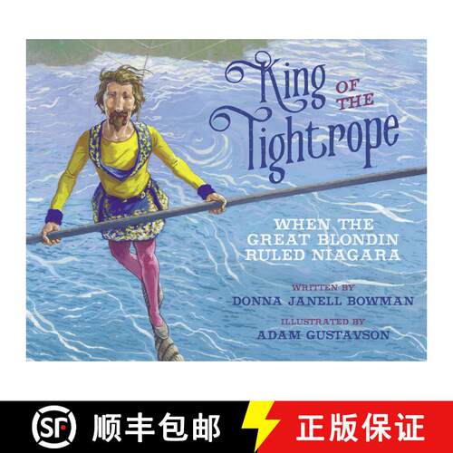 【3-4周达】King of the Tightrope: When the Great Blondin Ruled Niagara [9781682634066]