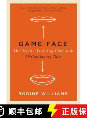 预订 Game Face: The Media Training Playbook, 19 Cautionary Tales [9780990886105]