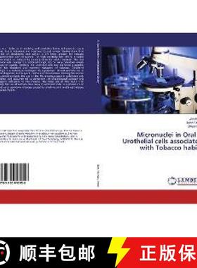 预订 Micronuclei in Oral & Urothelial cells associated with Tobacco habits [9783330042056]