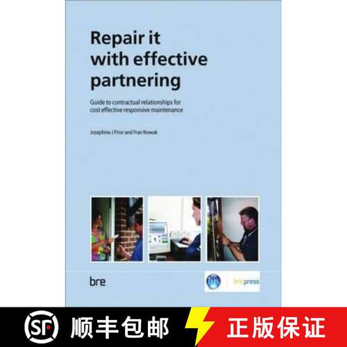 【3-4周达】Repair It with Effective Partnering: Guide to Contractual Relationships for Cost Effective... [9781860818875]