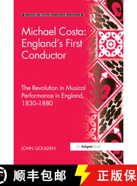 【3-4周达】Michael Costa: England's First Conductor : The Revolution in Musical Performance in Englan... [9780367879396]