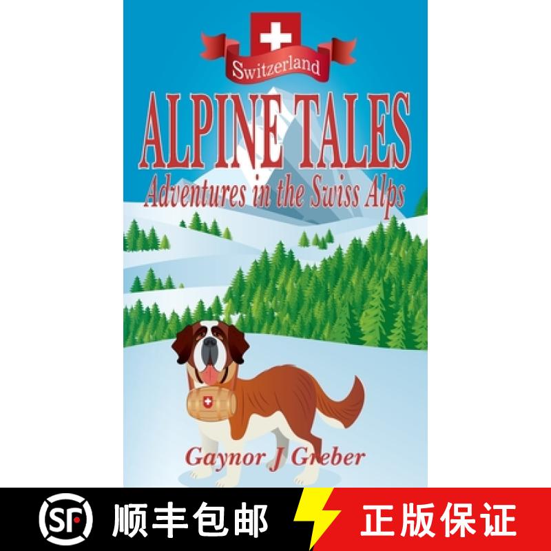 【3-4周达】Alpine Tales: Adventures in the Swiss Alps [9783952528006]