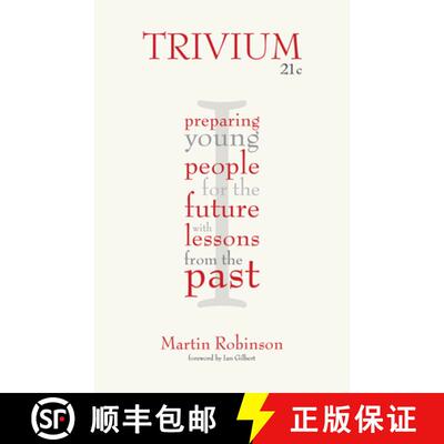 【3-4周达】Trivium 21st Century: Preparing Young People for the Future with Lessons from the Past [9781781350546]