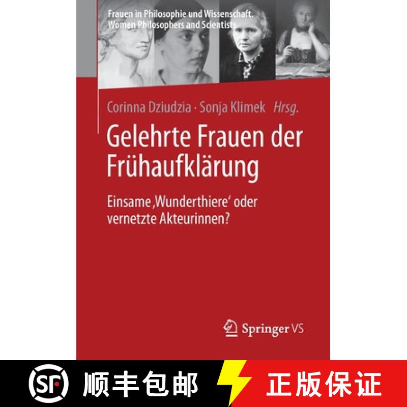 【3-4周达】Gelehrte Frauen der Frühaufklärung : Einsame Wunderthiere' oder vernetzte Akteurinnen? [9783658352950]