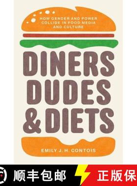 预订 Diners, Dudes, and Diets: How Gender and Power Collide in Food Media and Culture [9781469660745]