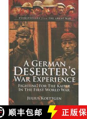 【3-4周达】A German Deserter's War Experience: Fighting for the Kaiser in the First World War [9781783463176]