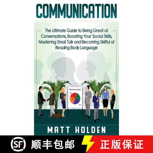 【3-4周达】精装 Communication: The Ultimate Guide to Being Great at Conversations, Boosting Your Soci... [9781647480325]