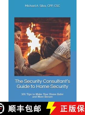 【3-4周达】The Security Consultant's Guide to Home Security: 101 Tips to Make Your Home Safer and Mor... [9781737858706]