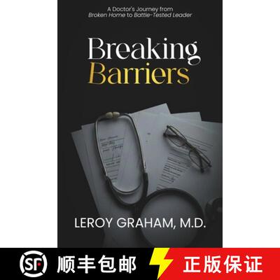 【3-4周达】Breaking Barriers: A Doctor's Journey from Broken Home to Battle-Tested Leader [9798994197103]