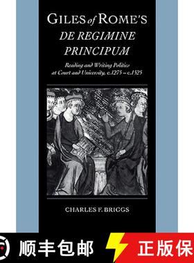 【3-4周达】Giles of Rome's De regimine principum: Reading and Writing Politics at Court and Universit... [9780521103442]