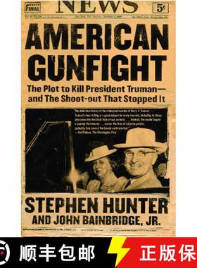 【3-4周达】American Gunfight: The Plot to Kill President Truman--and the Shoot-out That Stopped It [9780743260695]