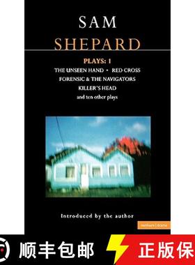 预订 Shepard Plays: 1: The Unseen Hand; Chicago; Icarus's Mother; Red Cross; Cowboys; Operation Sidew... [9780413708304]