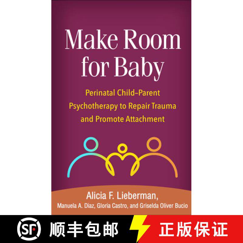 【3-4周达】Make Room for Baby: Perinatal Child-Parent Psychotherapy to Repair Trauma and Promote Atta... [9781462551903]