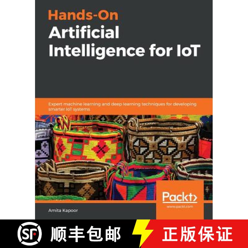 预订 Hands-On Artificial Intelligence for IoT: Expert machine learning and deep learning techniques f... [9781788836067]