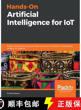 预订 Hands-On Artificial Intelligence for IoT: Expert machine learning and deep learning techniques f... [9781788836067]