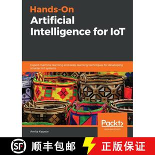 预订 Hands-On Artificial Intelligence for IoT: Expert machine learning and deep learning techniques f... [9781788836067]