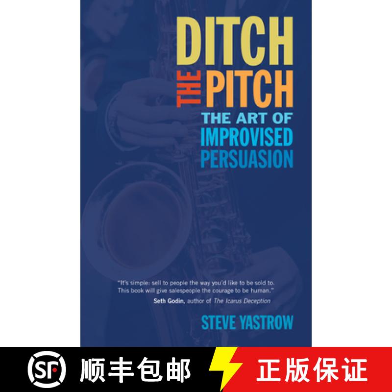 【3-4周达】Ditch the Pitch: The Art of Improvised Persuasion [9781590794654]