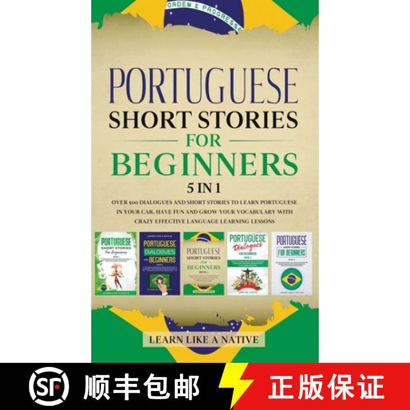 【3-4周达】Portuguese Short Stories for Beginners 5 in 1: Over 500 Dialogues and Daily Used Phrases t... [9781913907594]